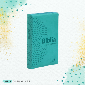 BIBLIA DLA KOBIET - TURKUSOWA - NA ZAMEK, PAGINATORY, ZŁOCONE BRZEGI